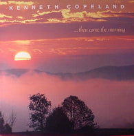 Kenneth Copeland : Then Came The Morning (LP)