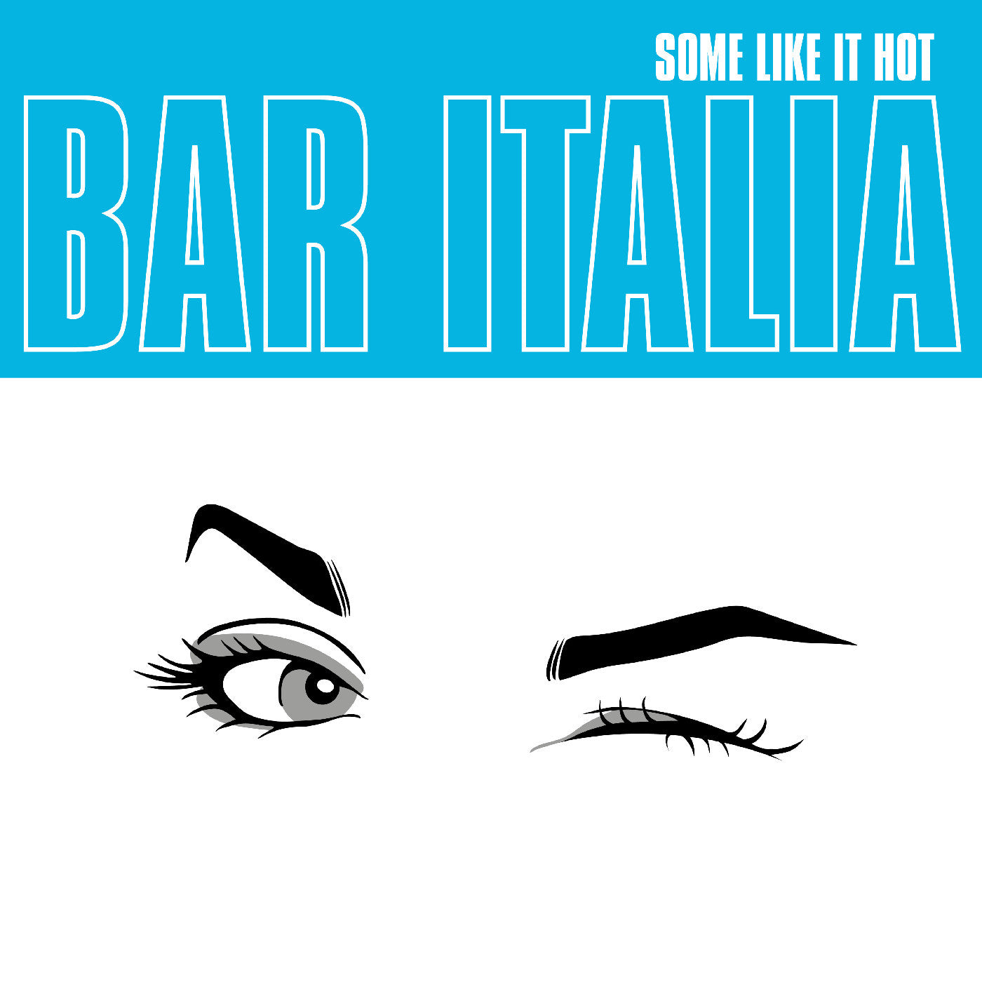 Bar Italia - Some Like It Hot (CD) UPC: 191401217729