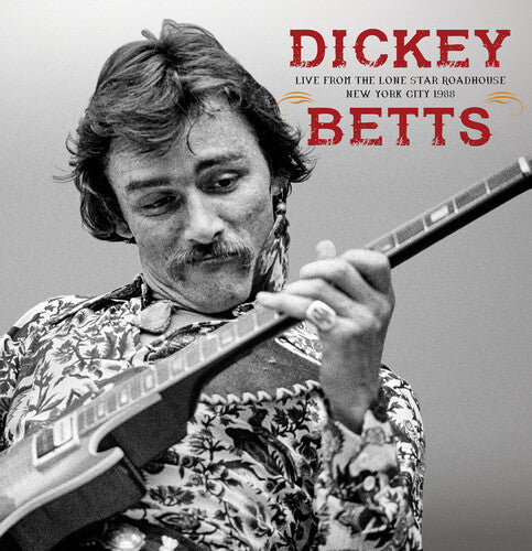Dickey Betts - Live From The Lone Star Roadhouse New York City 1988 (2CD) UPC: 089353347222