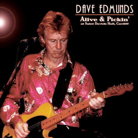 Dave Edmunds : Alive & Pickin' At Saint Davids Hall, Cardiff ()