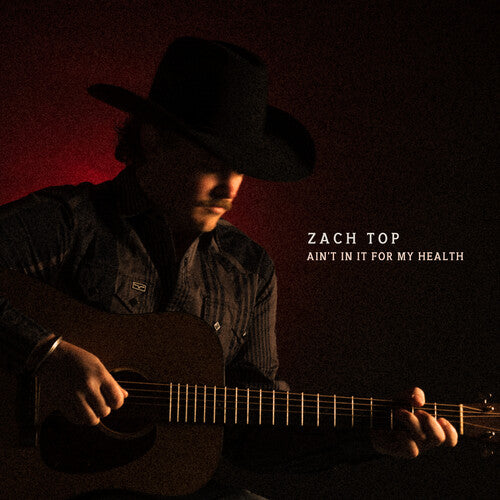Zach Top - Ain't In It For My Health (CD) UPC: 840381601003