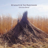 M Iafrate & The Priesthood - Christian Burial (CD)