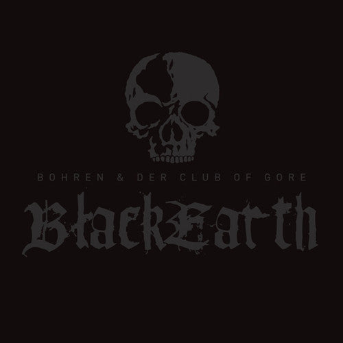 Bohren & der Club of Gore - Black Earth
