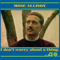 Mose Allison - I Don't Worry About A Thing (Gold Vinyl)