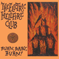 Electric Hellfire Club - Burn Baby Burn (Orange Vinyl)