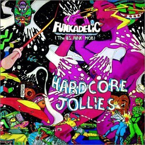 Funkadelic – Hardcore Jollies