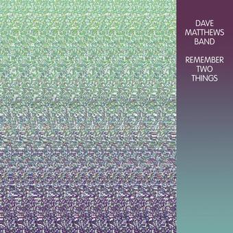 Dave Matthews Band - Remember Two Things