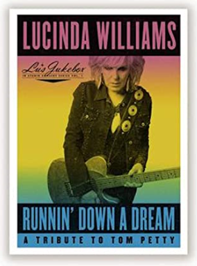 Lucinda Williams - Runnin' Down A Dream: A Tribute To Tom Petty