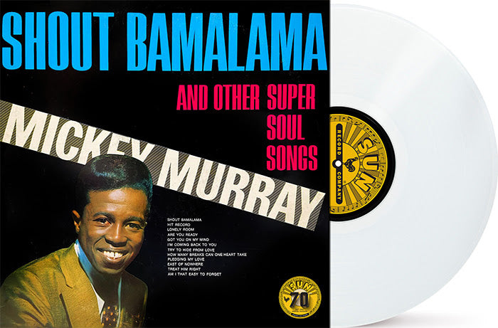 Mickey Murray - Shout Bamalama and Other Super Soul Songs (RSD Essentials, White Vinyl)