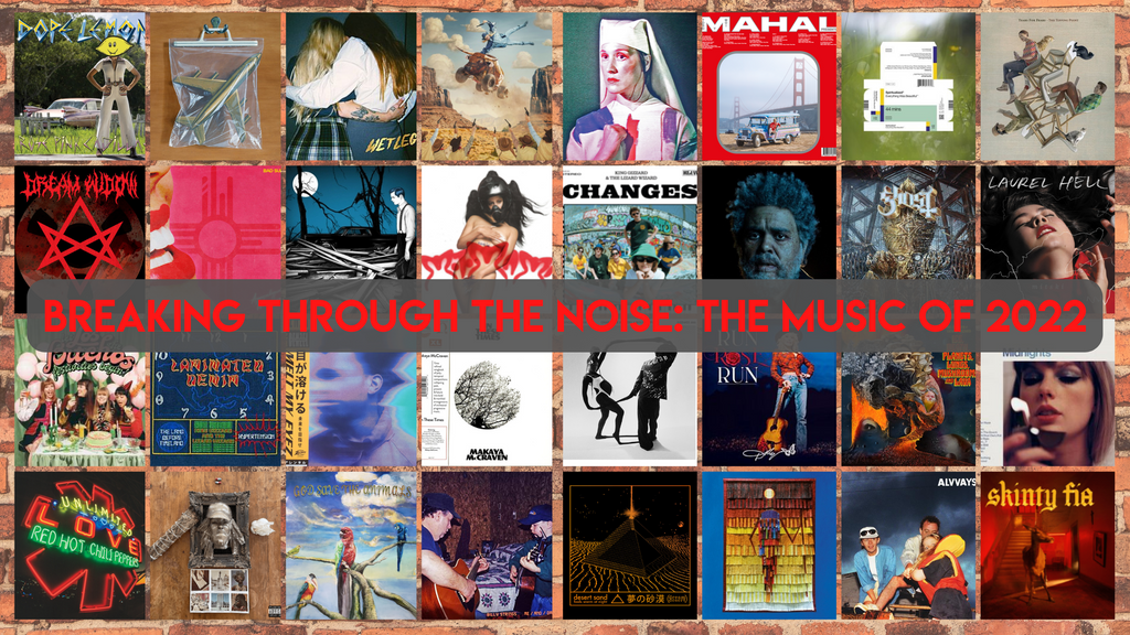 Breaking Through The Noise: The Music of 2022