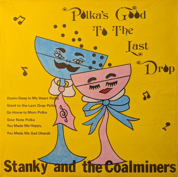 Stanky And The Coal Miners : Polkas Good To The Last Drop (LP,Album)