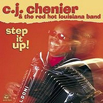 C.J. Chenier And The Red Hot Louisiana Band : Step It Up! (Album)