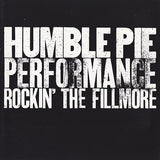 Humble Pie : Performance - Rockin' The Fillmore (Album,Reissue)