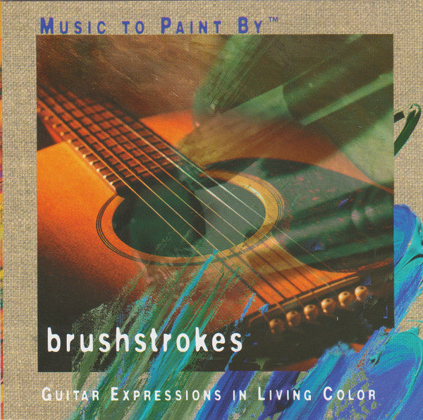 Phil Keaggy : Music To Paint By: Brushstrokes (Album)