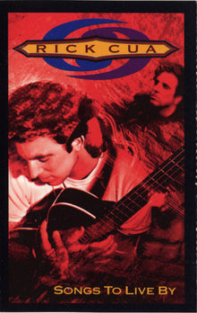 Rick Cua : Songs To Live By (Compilation)