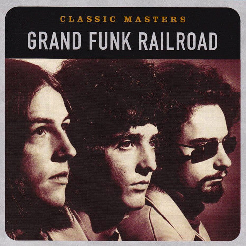 Grand Funk Railroad : Classic Masters (Compilation,Club Edition,Remastered)
