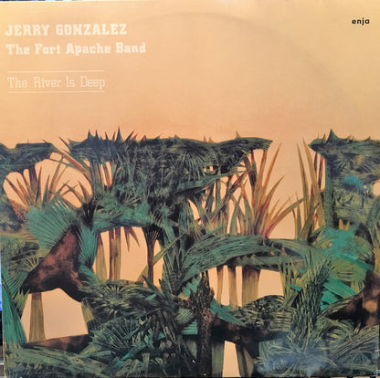 Jerry Gonzalez And The Fort Apache Band : The River Is Deep (LP,Album,Stereo)