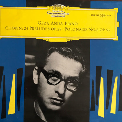 Frédéric Chopin, Géza Anda : 24 Preludes Op. 28 • Polonaise No. 6 Op. 53 (LP,Reissue,Stereo)