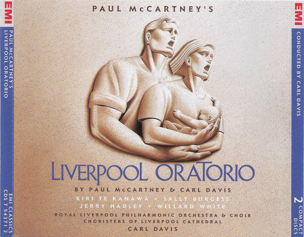 Paul McCartney, Carl Davis (5), Kiri Te Kanawa, Sally Burgess, Jerry Hadley, Willard White, Royal Liverpool Philharmonic Orchestra & Royal Liverpool Philharmonic Choir, Choristers of Liverpool Cathedral : Paul McCartney's Liverpool Oratorio (Album)