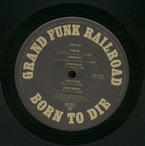 Grand Funk Railroad : Born To Die (LP,Album)