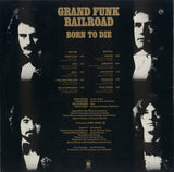 Grand Funk Railroad : Born To Die (LP,Album)