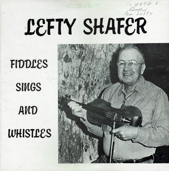 Emmett M. Shafer : Fiddles Sings And Whistles (LP)