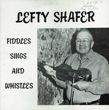 Emmett M. Shafer : Fiddles Sings And Whistles (LP)