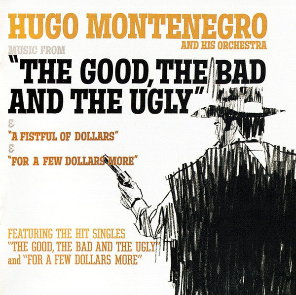 Hugo Montenegro And His Orchestra : Music From "The Good, The Bad And The Ugly" & "A Fistful Of Dollars" & "For A Few Dollars More" (Reissue,Remastered)