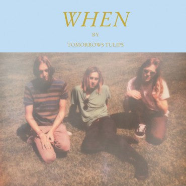 Tomorrows Tulips : When (LP)