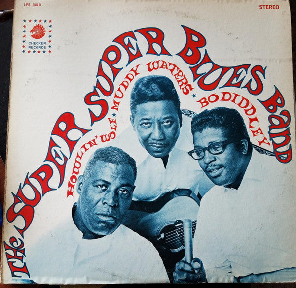 Howlin' Wolf, Muddy Waters, Bo Diddley : The Super Super Blues Band (LP,Album,Stereo)
