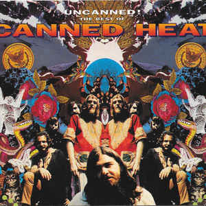 Canned Heat : Uncanned! The Best Of Canned Heat (Compilation,Remastered)