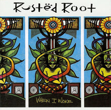 Rusted Root : When I Woke (Album)