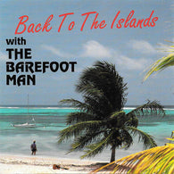 Barefoot Man, The : Back To The Islands (Album)