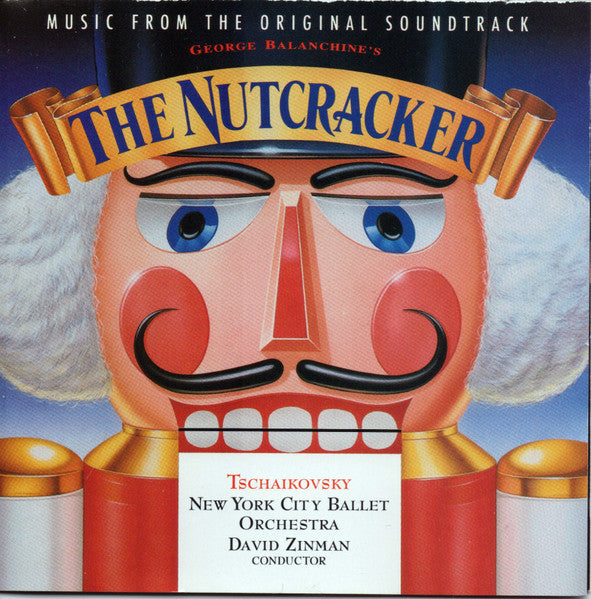George Balanchine, Pyotr Ilyich Tchaikovsky, New York City Ballet Orchestra, David Zinman : George Balanchine's The Nutcracker - Music From The Original Soundtrack (Album)