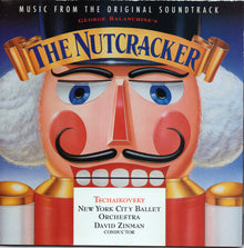 George Balanchine, Pyotr Ilyich Tchaikovsky, New York City Ballet Orchestra, David Zinman : George Balanchine's The Nutcracker - Music From The Original Soundtrack (Album)