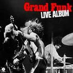 Grand Funk Railroad : Live Album (Album,Reissue,Remastered)