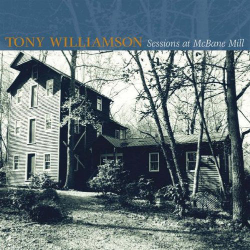 Tony Williamson : Sessions At McBain Mill (Album)
