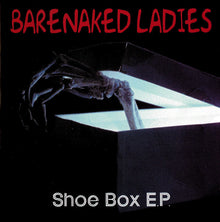 Barenaked Ladies : Shoe Box E.P. (EP,Enhanced)