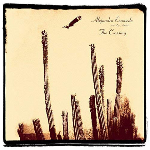 Alejandro Escovedo With Don Antonio (2) : The Crossing (Album,Limited Edition)