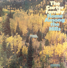 Carter Family, The : Home Among The  Hills (LP,Album)