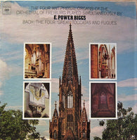 E. Power Biggs, Johann Sebastian Bach : The Four "Great" Toccatas And Fugues (LP,Album,Stereo)