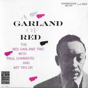 Red Garland Trio, The With Paul Chambers (3) And Art Taylor : A Garland Of Red (Album,Remastered,Reissue)