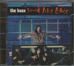 Hoax, The : Sound Like This (Album)