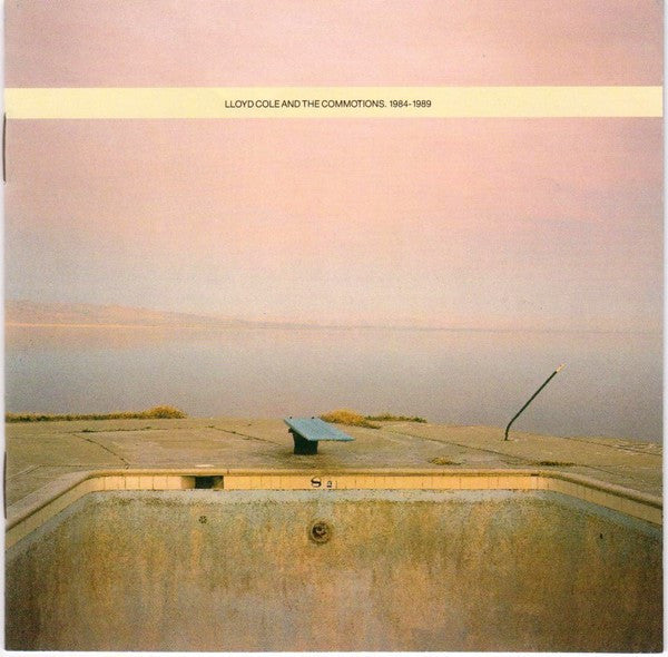 Lloyd Cole & The Commotions : 1984-1989 (Compilation)