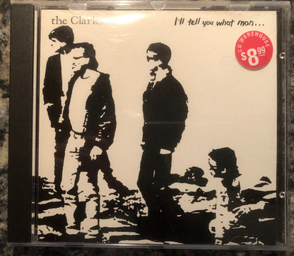 Clarks (4), The : I'll Tell You What Man... ()