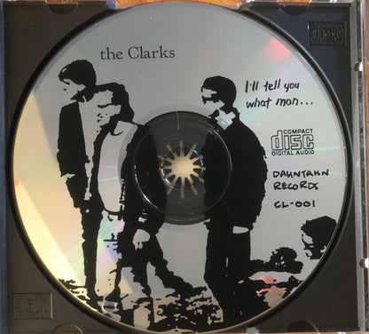 Clarks (4), The : I'll Tell You What Man... ()