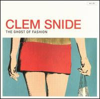 Clem Snide : The Ghost Of Fashion (Album)