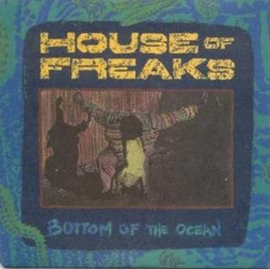 House Of Freaks : Bottom Of The Ocean (12")