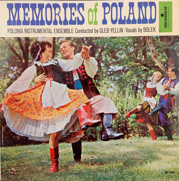 Polonia Instrumental Ensemble Conducted By Gleb Yellin / Vocals By Bolek : Memories Of Poland (LP,Album,Mono)