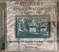 Wolfgang Amadeus Mozart  -  Orchestra Of The Old Fairfield Academy : Mozart Complete Wind Concerti Volume 3 (Album)